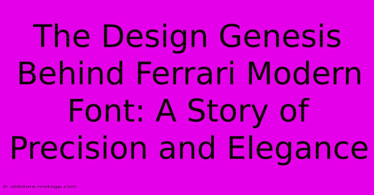 The Design Genesis Behind Ferrari Modern Font: A Story Of Precision And Elegance