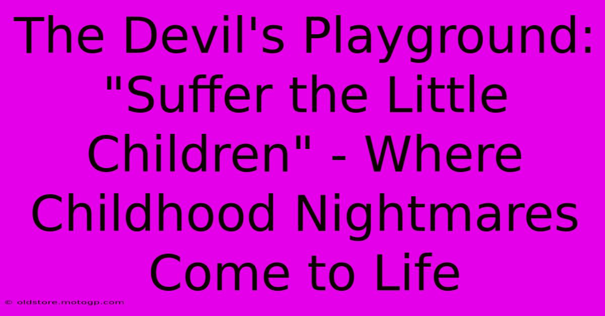 The Devil's Playground: 