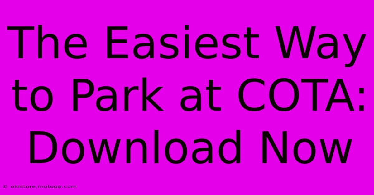 The Easiest Way To Park At COTA: Download Now