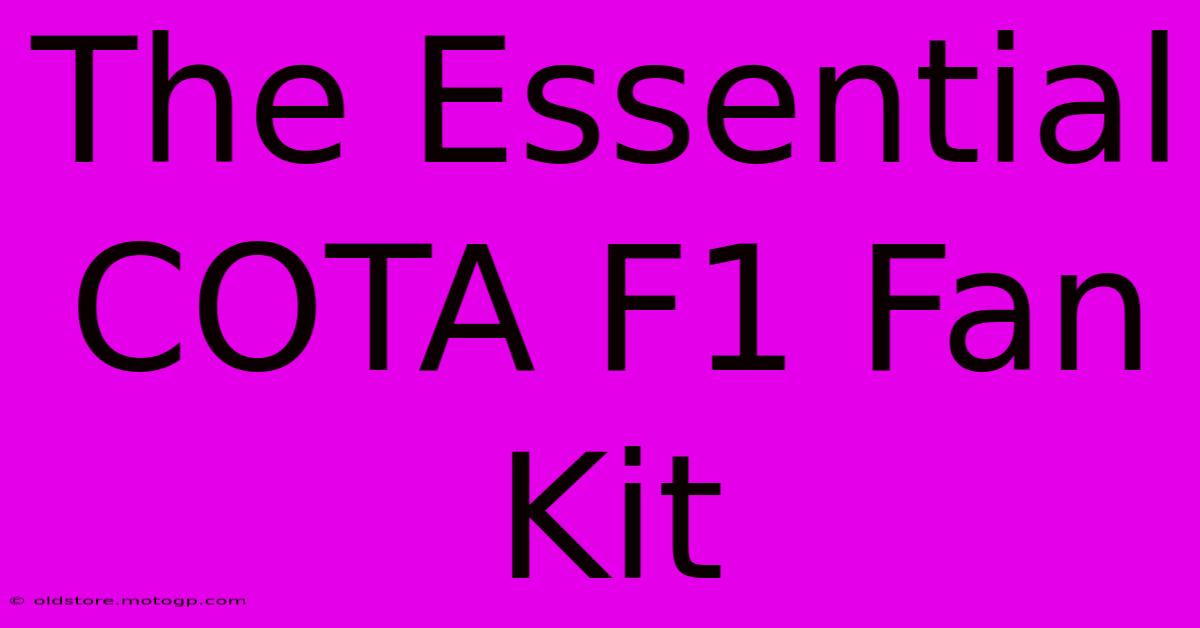 The Essential COTA F1 Fan Kit