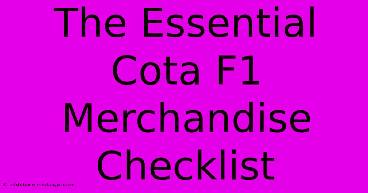 The Essential Cota F1 Merchandise Checklist