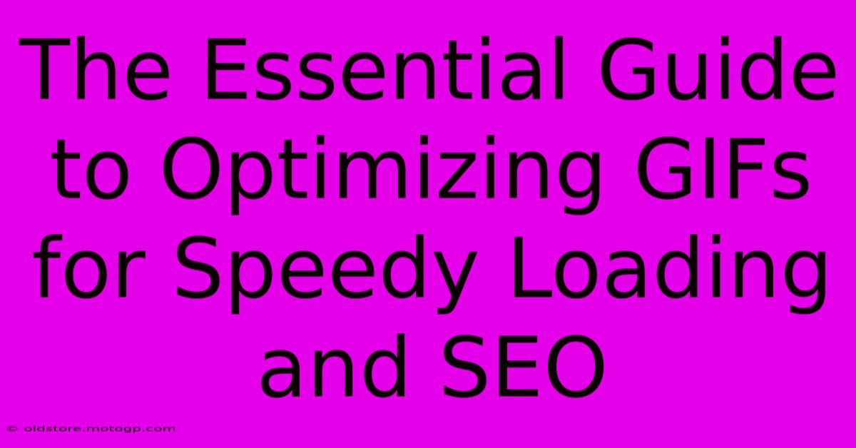 The Essential Guide To Optimizing GIFs For Speedy Loading And SEO