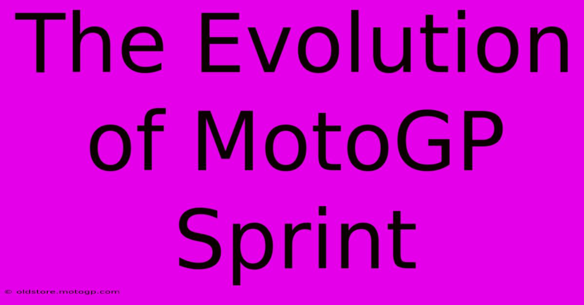 The Evolution Of MotoGP Sprint