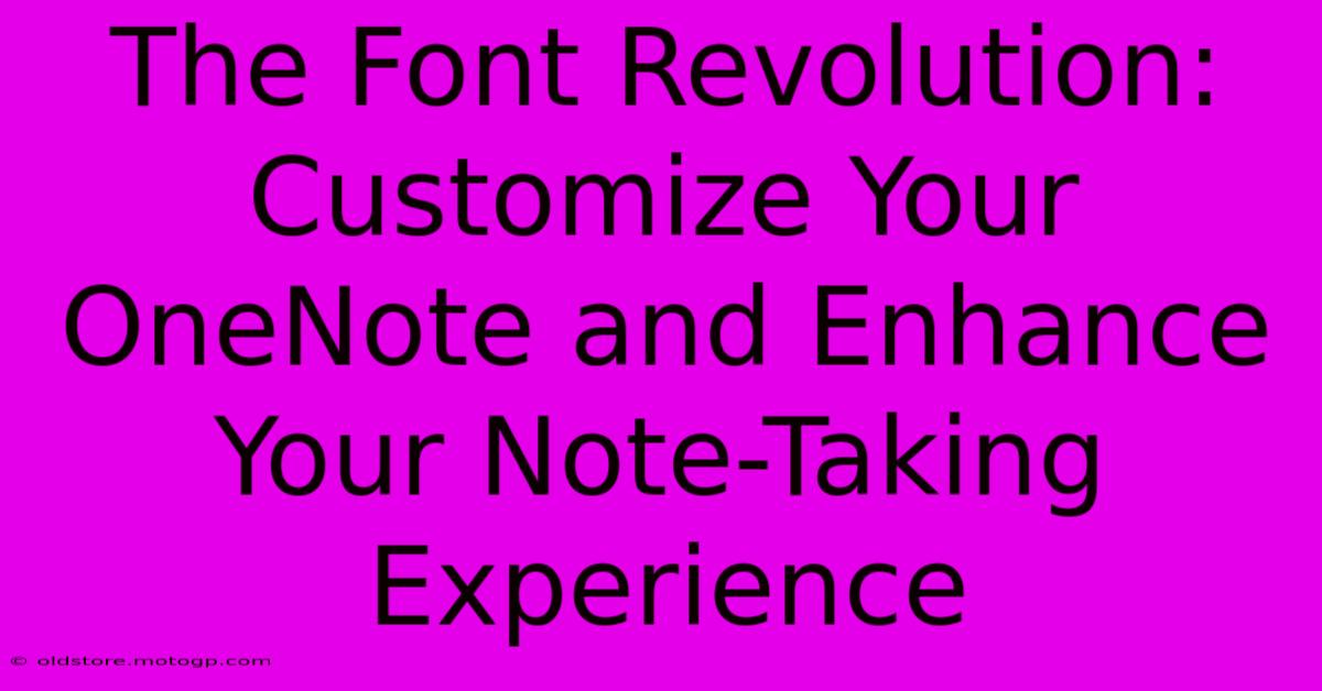 The Font Revolution: Customize Your OneNote And Enhance Your Note-Taking Experience