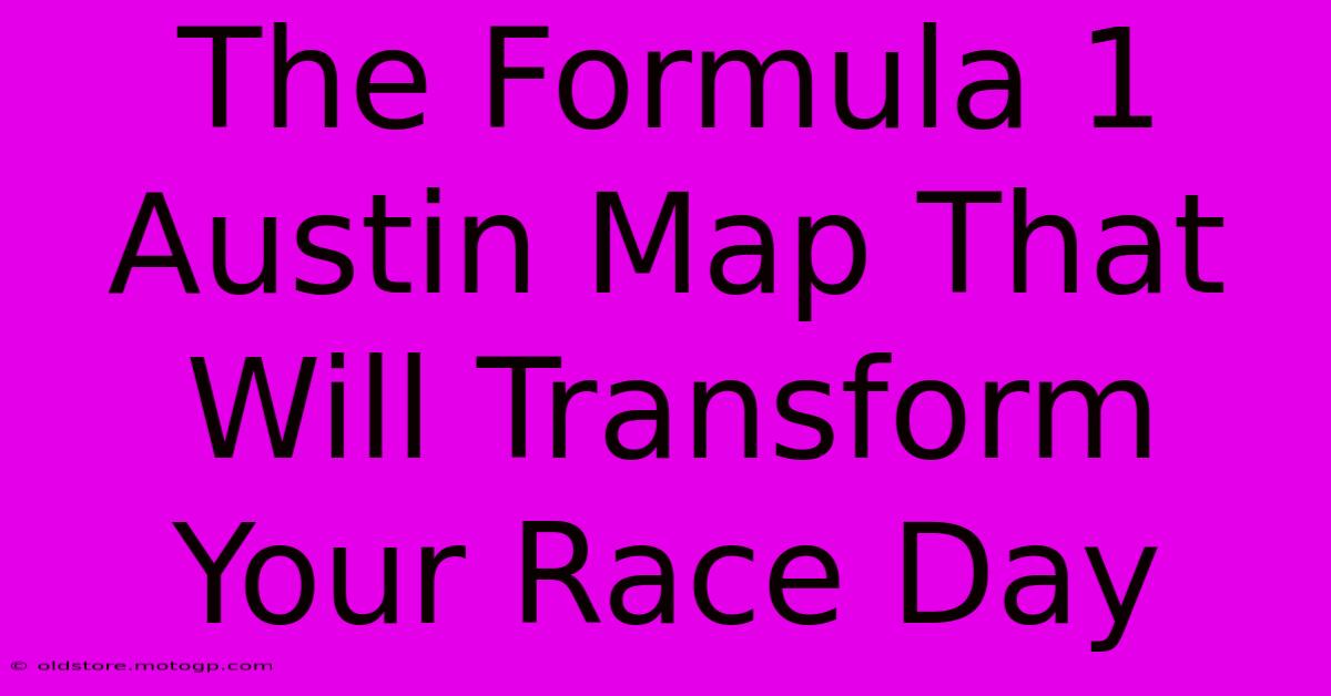 The Formula 1 Austin Map That Will Transform Your Race Day