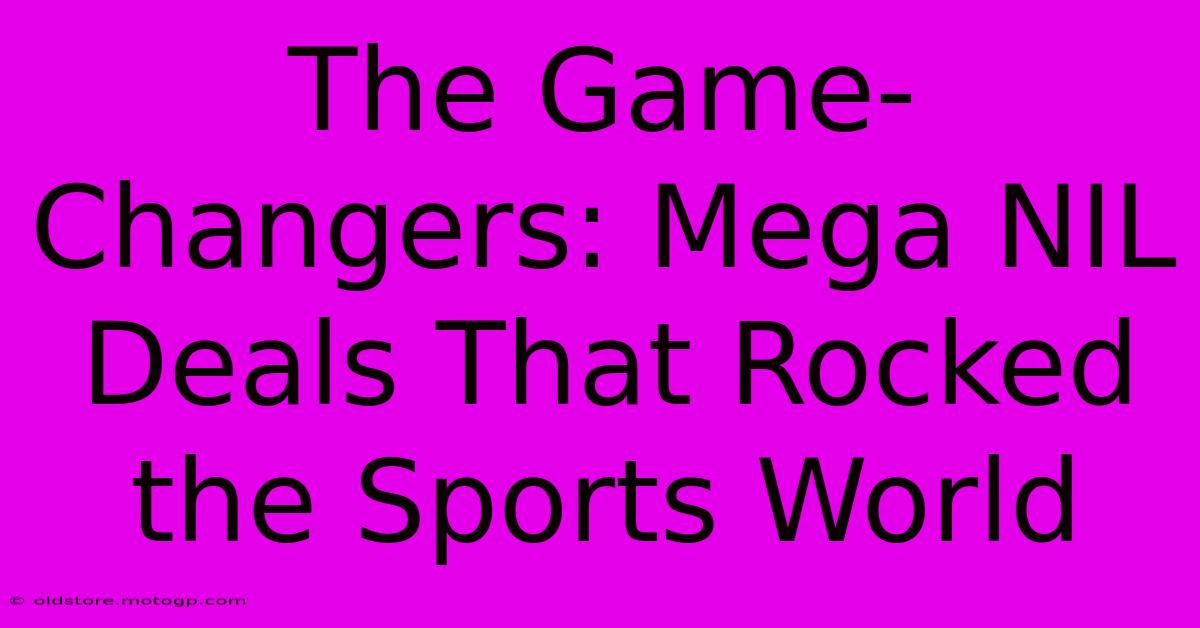 The Game-Changers: Mega NIL Deals That Rocked The Sports World