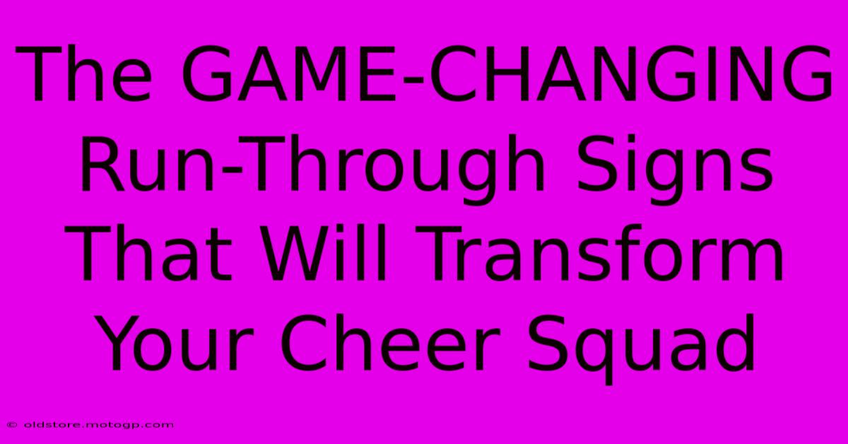 The GAME-CHANGING Run-Through Signs That Will Transform Your Cheer Squad