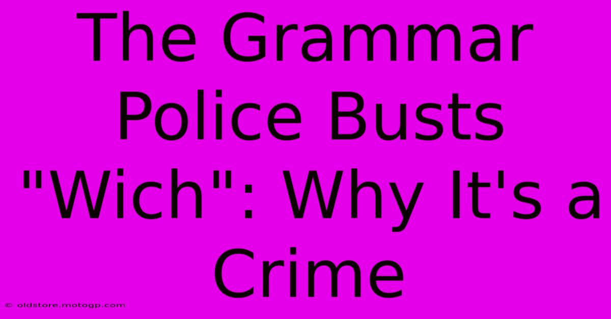 The Grammar Police Busts 