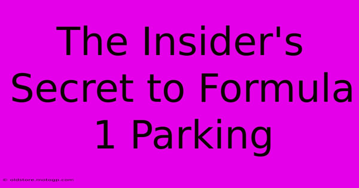 The Insider's Secret To Formula 1 Parking