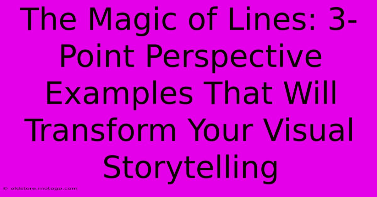 The Magic Of Lines: 3-Point Perspective Examples That Will Transform Your Visual Storytelling