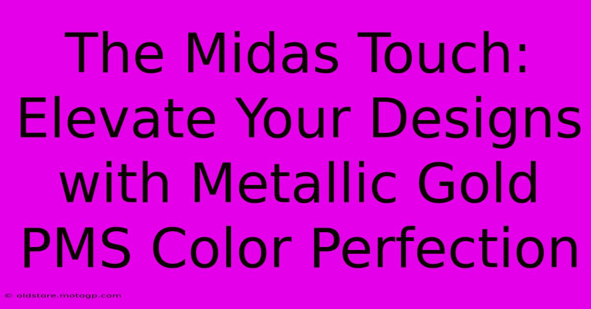 The Midas Touch: Elevate Your Designs With Metallic Gold PMS Color Perfection