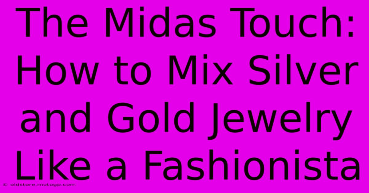 The Midas Touch: How To Mix Silver And Gold Jewelry Like A Fashionista