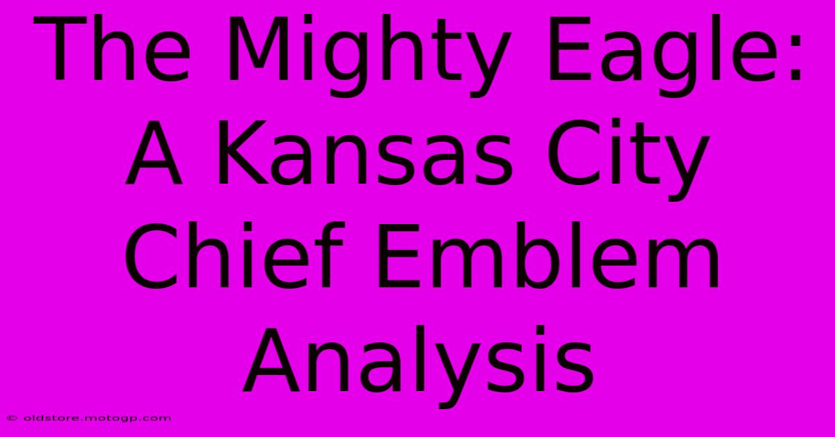 The Mighty Eagle: A Kansas City Chief Emblem Analysis