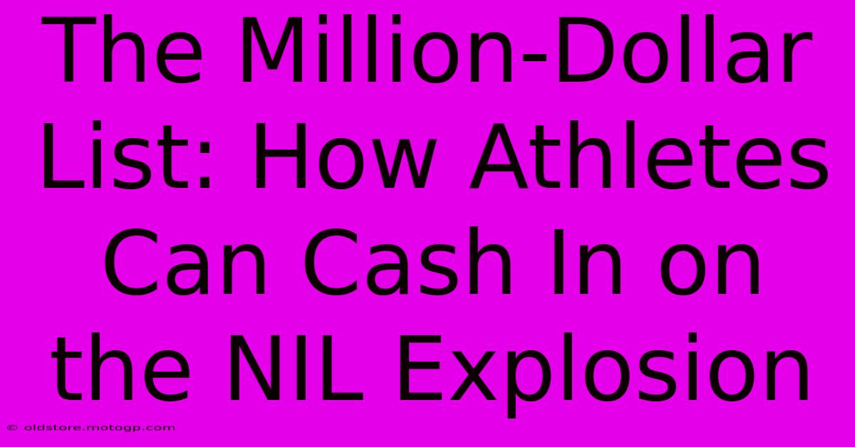 The Million-Dollar List: How Athletes Can Cash In On The NIL Explosion