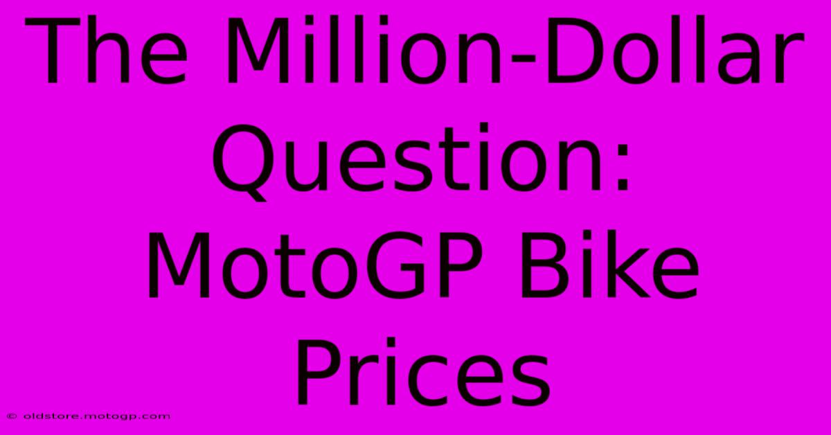 The Million-Dollar Question: MotoGP Bike Prices