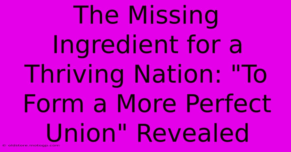 The Missing Ingredient For A Thriving Nation: 