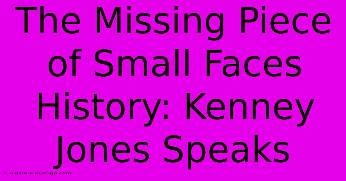 The Missing Piece Of Small Faces History: Kenney Jones Speaks