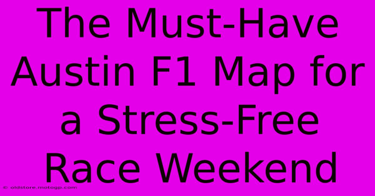 The Must-Have Austin F1 Map For A Stress-Free Race Weekend