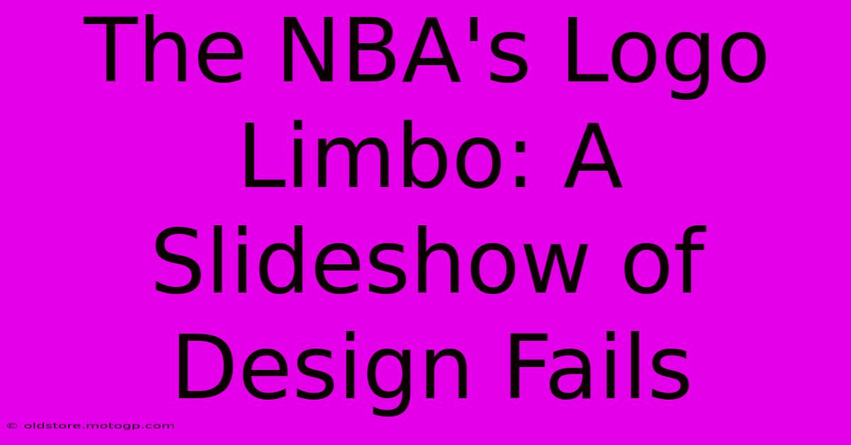 The NBA's Logo Limbo: A Slideshow Of Design Fails