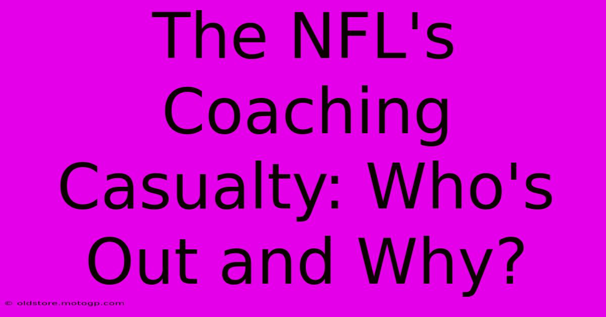 The NFL's Coaching Casualty: Who's Out And Why?