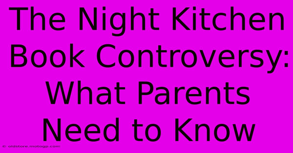 The Night Kitchen Book Controversy: What Parents Need To Know