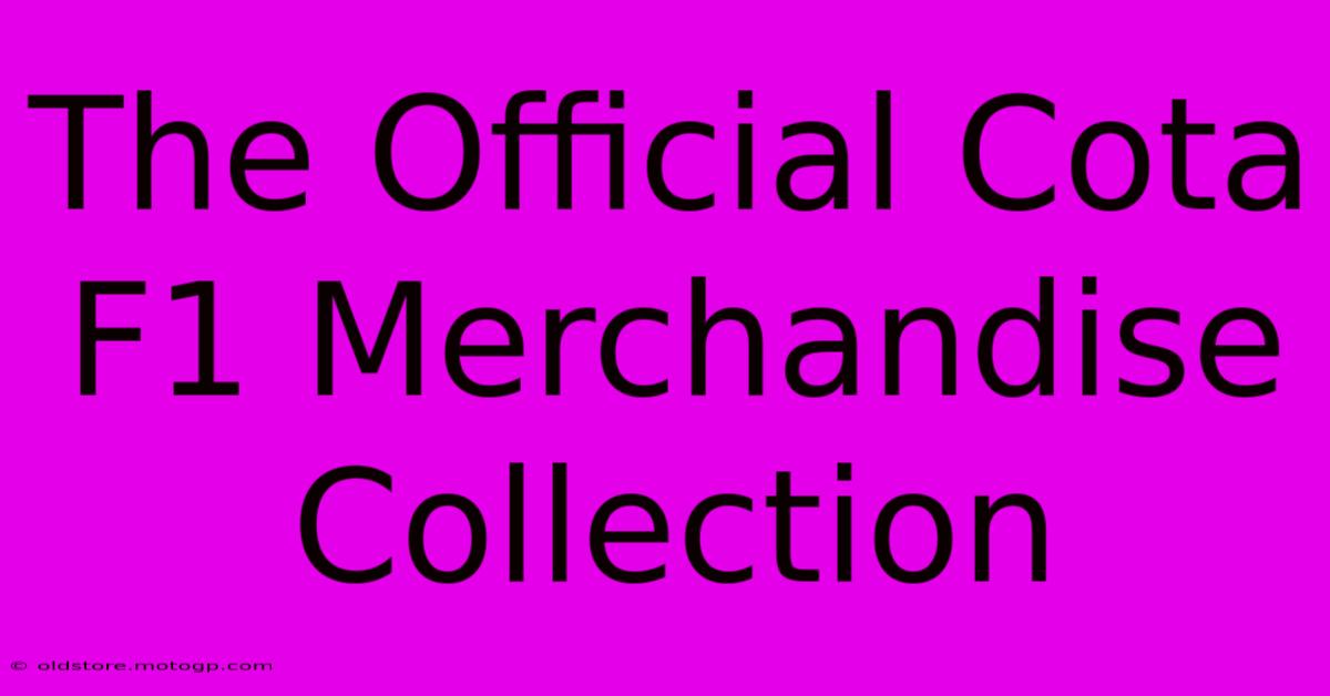 The Official Cota F1 Merchandise Collection