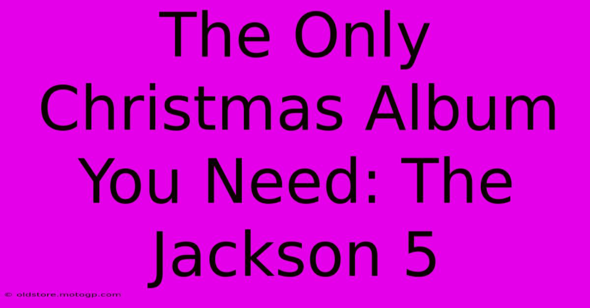 The Only Christmas Album You Need: The Jackson 5