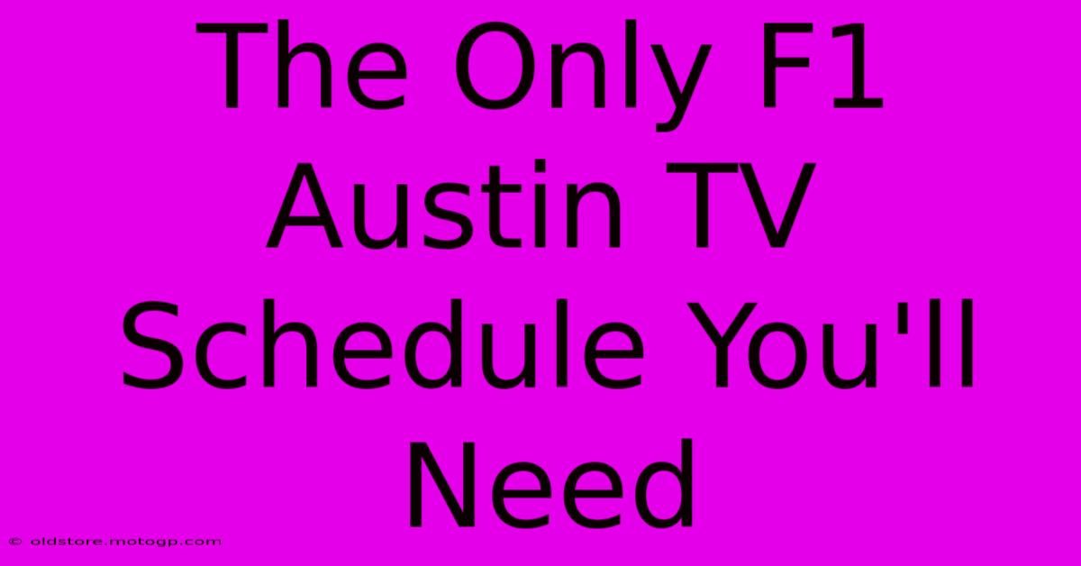 The Only F1 Austin TV Schedule You'll Need