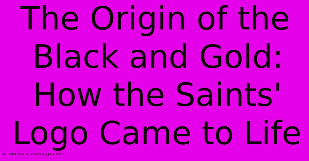 The Origin Of The Black And Gold: How The Saints' Logo Came To Life