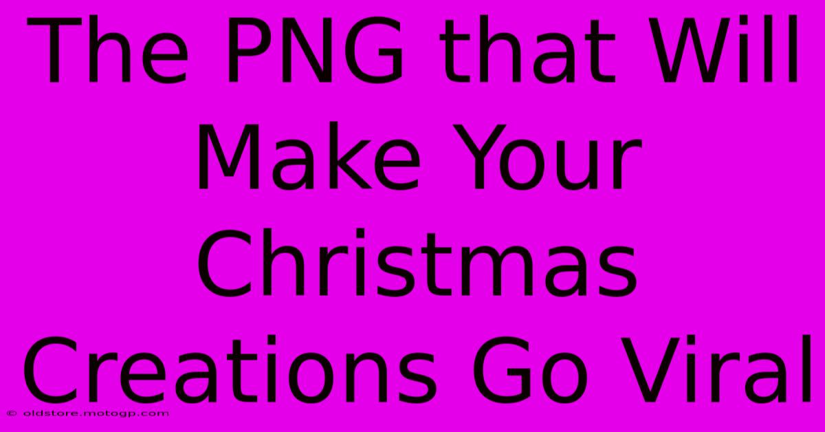 The PNG That Will Make Your Christmas Creations Go Viral