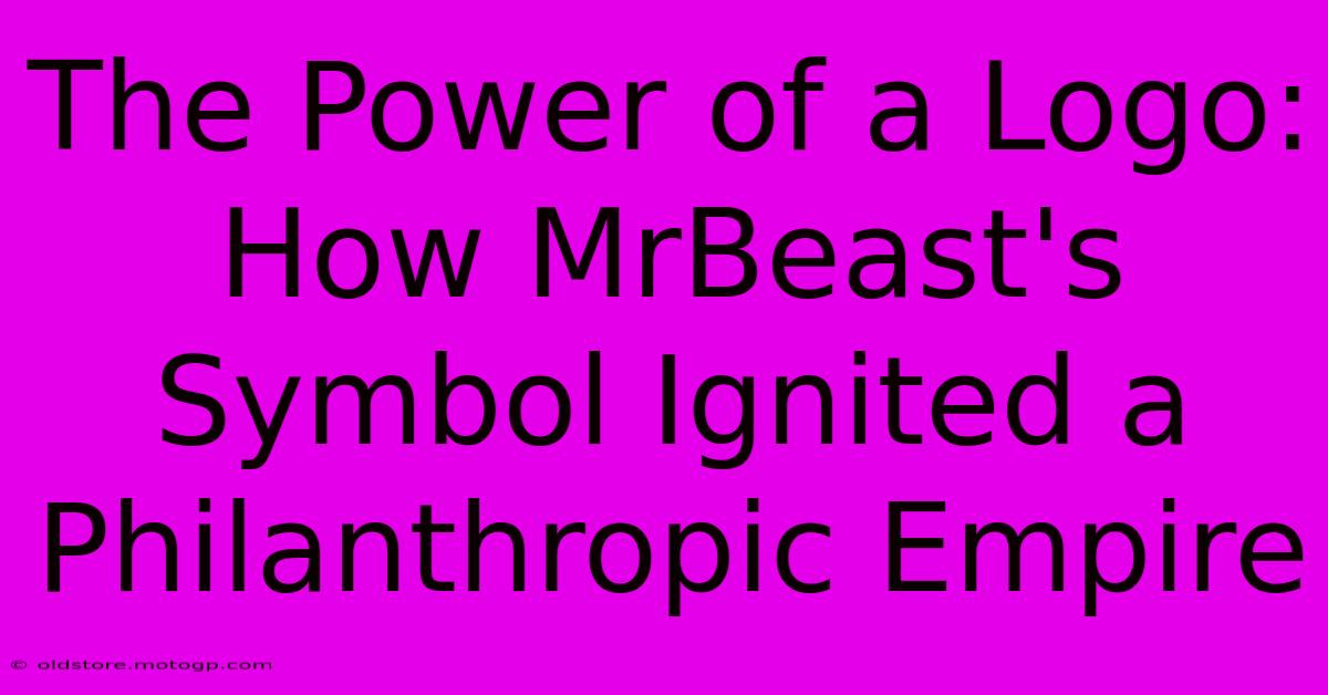 The Power Of A Logo: How MrBeast's Symbol Ignited A Philanthropic Empire