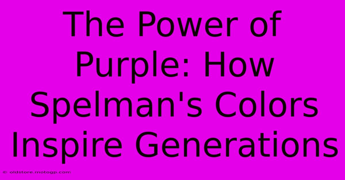 The Power Of Purple: How Spelman's Colors Inspire Generations