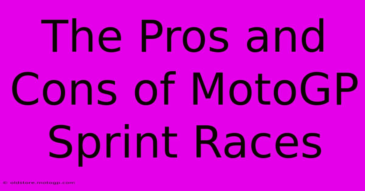 The Pros And Cons Of MotoGP Sprint Races