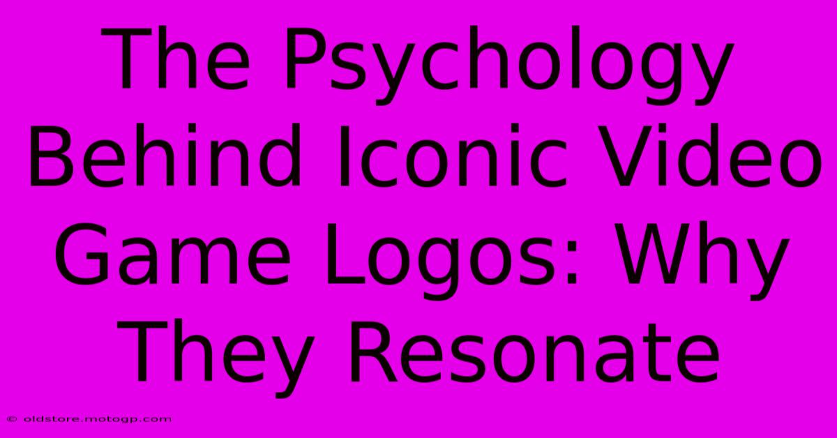 The Psychology Behind Iconic Video Game Logos: Why They Resonate