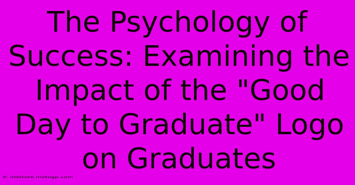 The Psychology Of Success: Examining The Impact Of The 