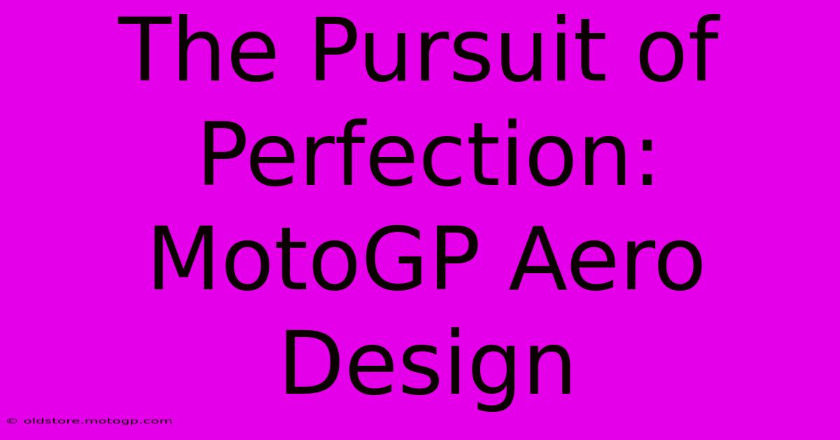 The Pursuit Of Perfection: MotoGP Aero Design