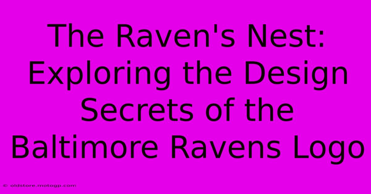 The Raven's Nest: Exploring The Design Secrets Of The Baltimore Ravens Logo