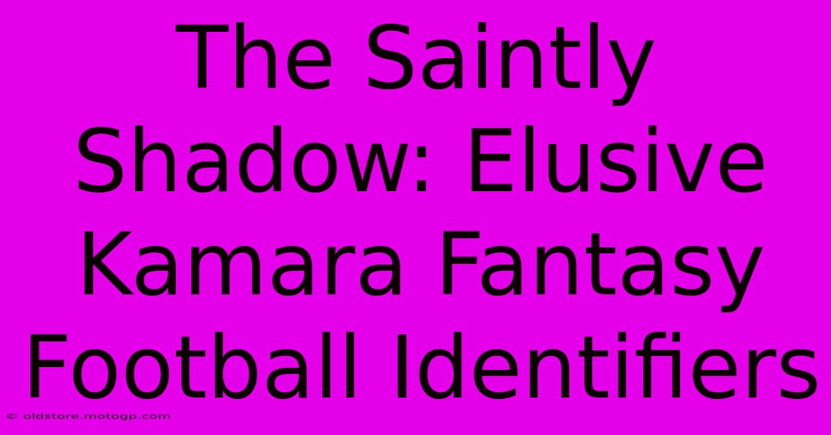 The Saintly Shadow: Elusive Kamara Fantasy Football Identifiers