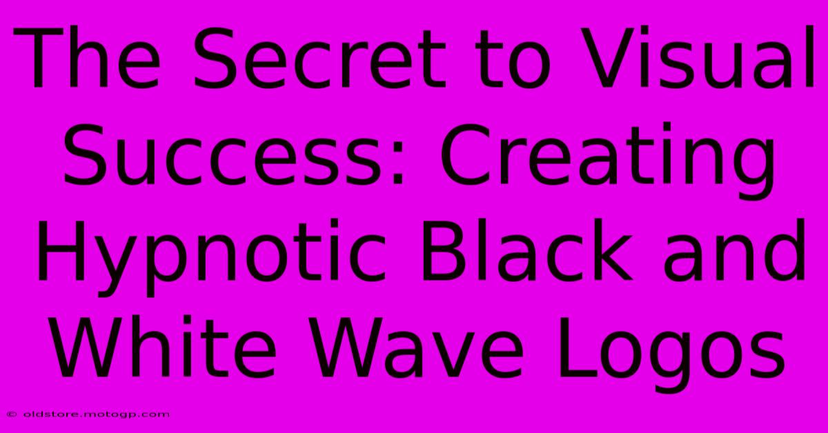 The Secret To Visual Success: Creating Hypnotic Black And White Wave Logos