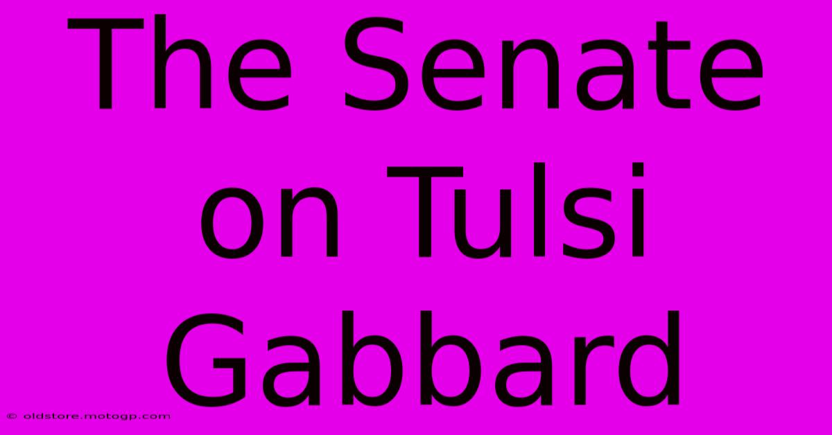 The Senate On Tulsi Gabbard