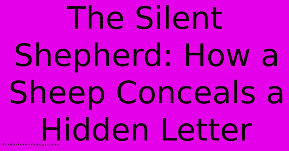 The Silent Shepherd: How A Sheep Conceals A Hidden Letter