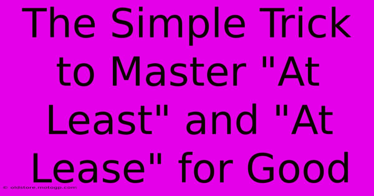 The Simple Trick To Master 