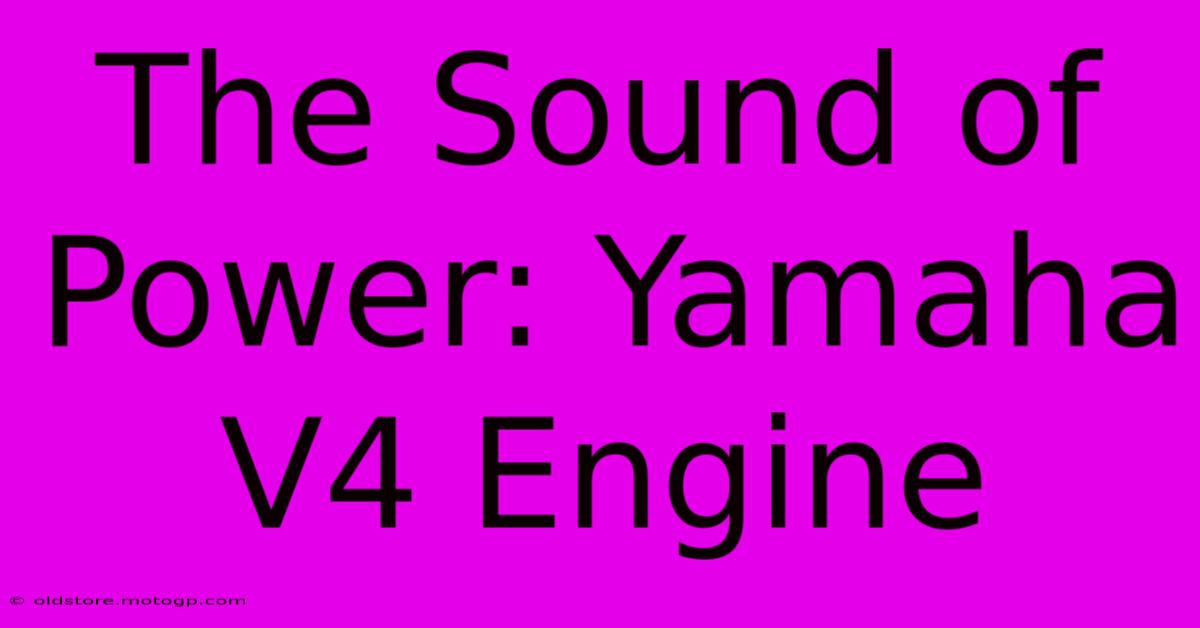 The Sound Of Power: Yamaha V4 Engine