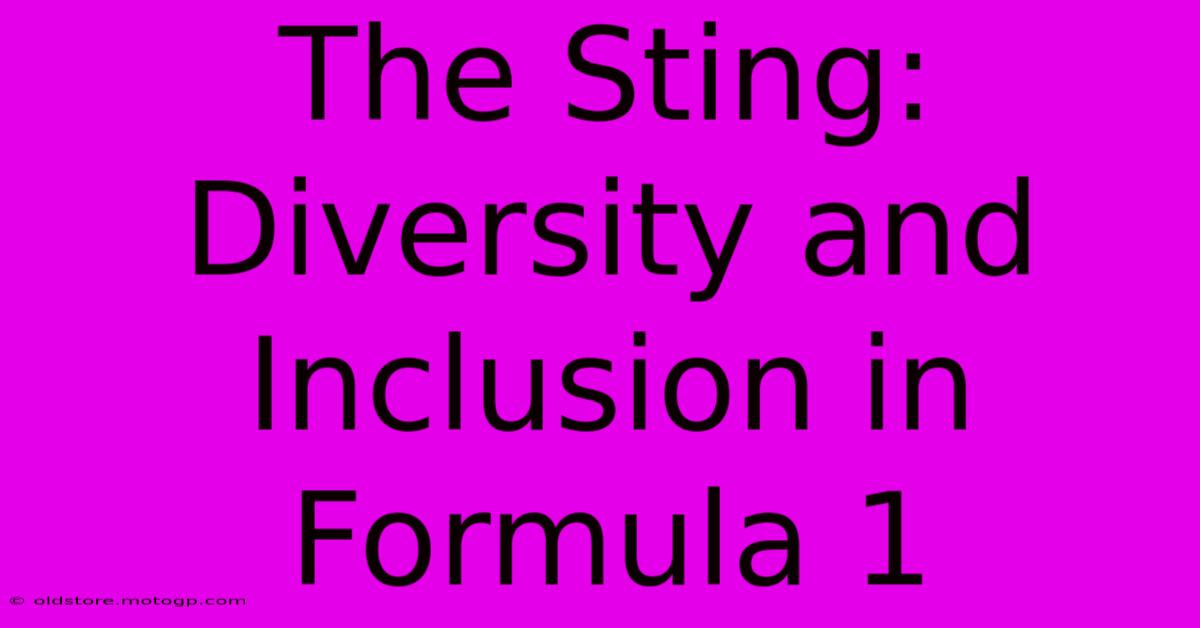 The Sting: Diversity And Inclusion In Formula 1