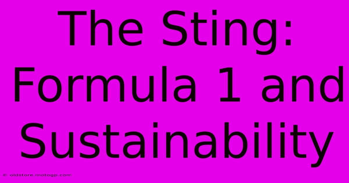 The Sting: Formula 1 And Sustainability