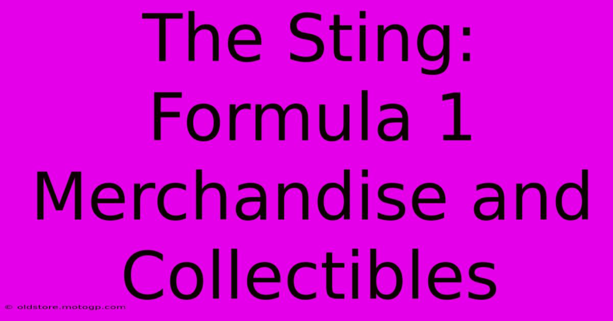 The Sting: Formula 1 Merchandise And Collectibles