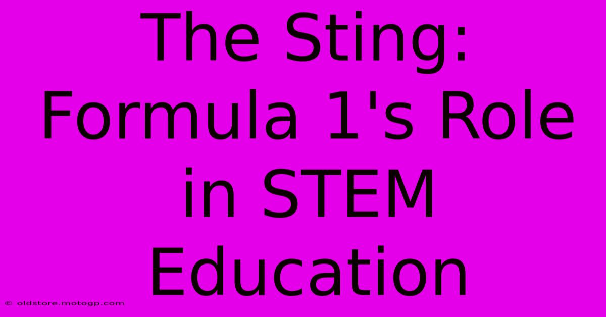 The Sting: Formula 1's Role In STEM Education