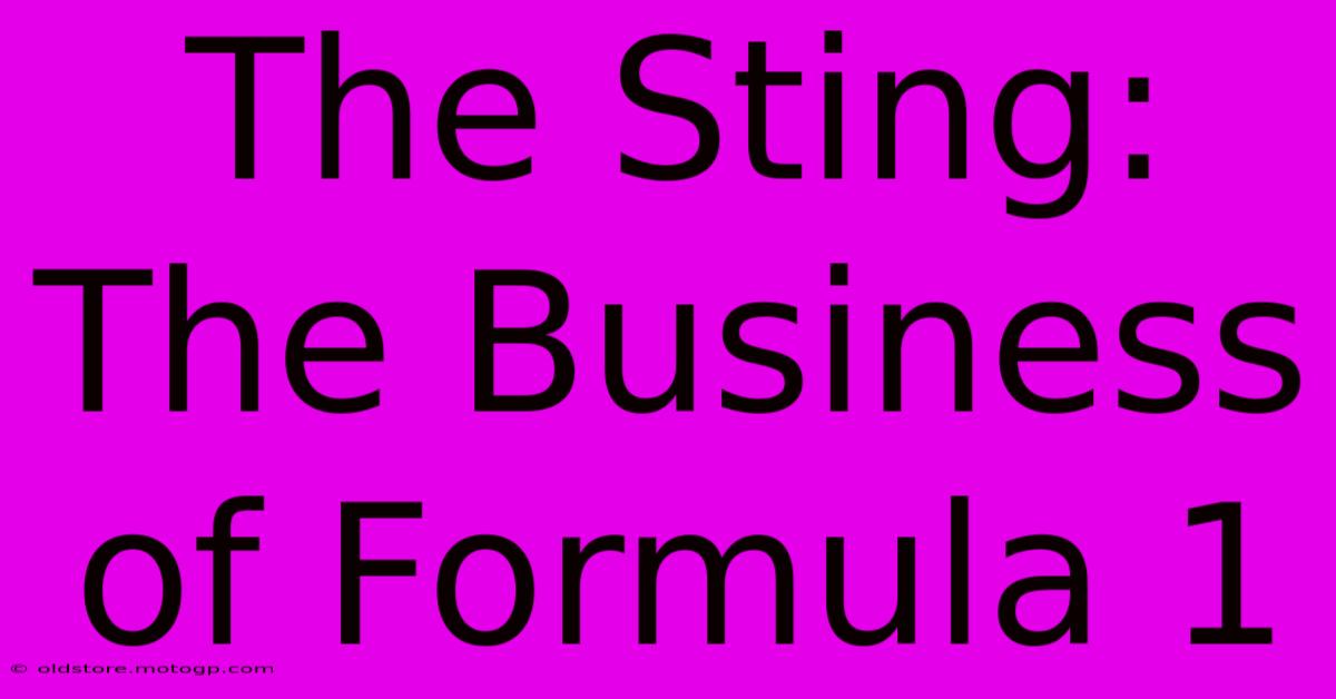 The Sting: The Business Of Formula 1