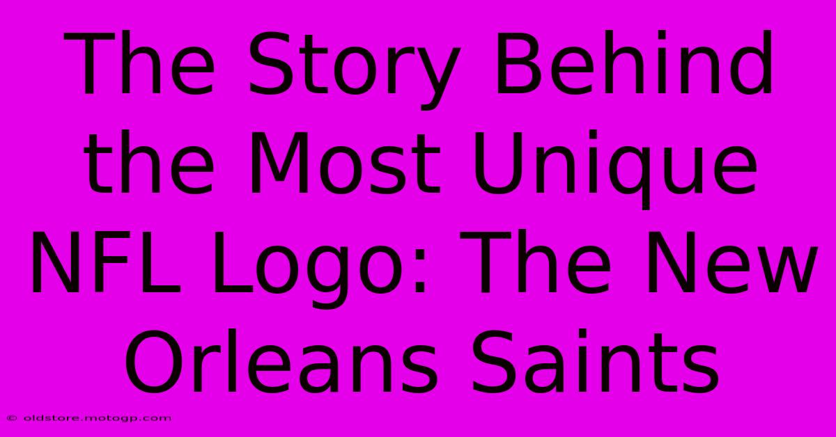 The Story Behind The Most Unique NFL Logo: The New Orleans Saints