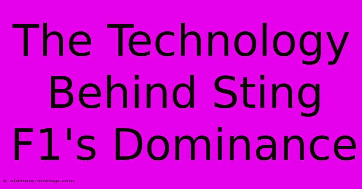 The Technology Behind Sting F1's Dominance